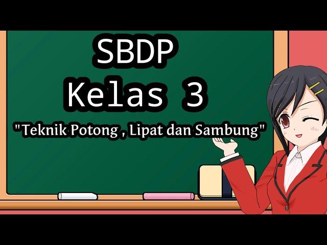 Pembelajaran SBDP Kelas 3 SD  || Teknik Potong, Lipat, dan Sambung