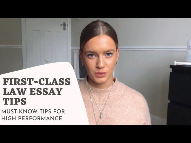 WRITING A FIRST-CLASS LAW ESSAY - 13 (KEY) tips