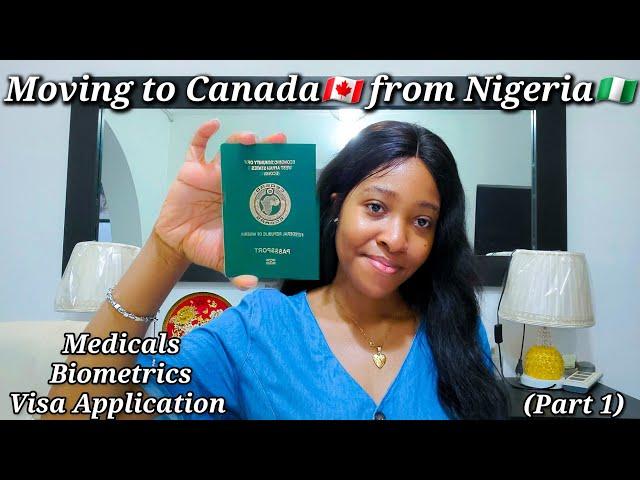 MOVING TO CANADA FROM NIGERIA PART 1| Visa Application | Biometrics | Medicals