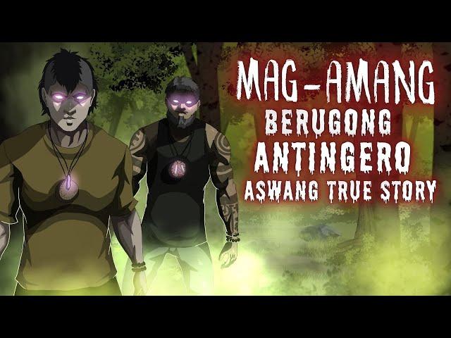 MAG-AMANG BERDUDONG ANTINGERO | (Aswang True Story)