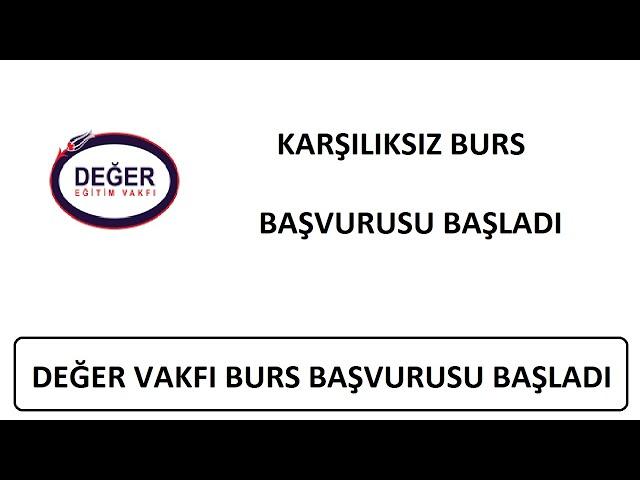 GERİ ÖDEMESİZ BURS - DEĞER EĞİTİM VAKFI BURS BAŞVURULARI BAŞLADI BURS BAŞVURU NASIL YAPILIR?