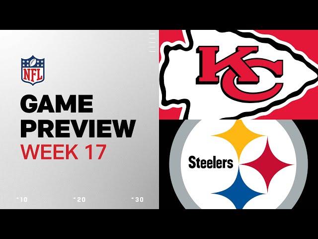 Kansas City Chiefs vs. Pittsburgh Steelers | 2024 Week 17 Game Preview