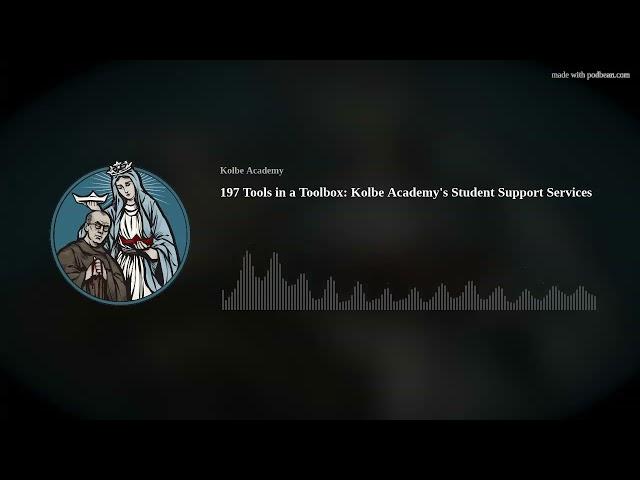 197 Tools in a Toolbox: Kolbe Academy's Student Support Services