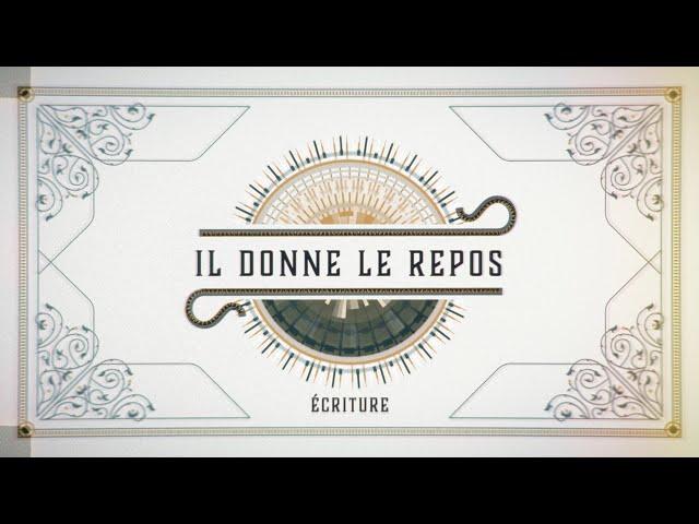 Écriture - Il donne le repos (Lyric vidéo officielle)