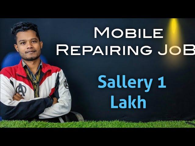 Mobile Repairing Job Sallery 1 Lakh | Business Future 2024