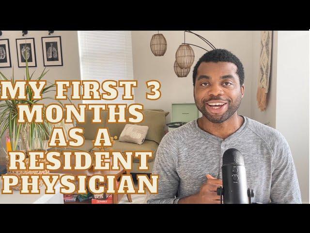 My First 3 Months of Residency