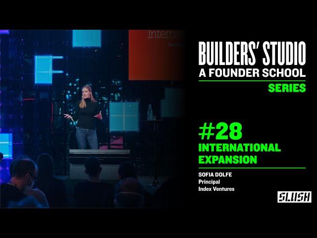 #28 International Expansion - Sofia Dolfe (Index Ventures) | Builders' Studio: a Founder School