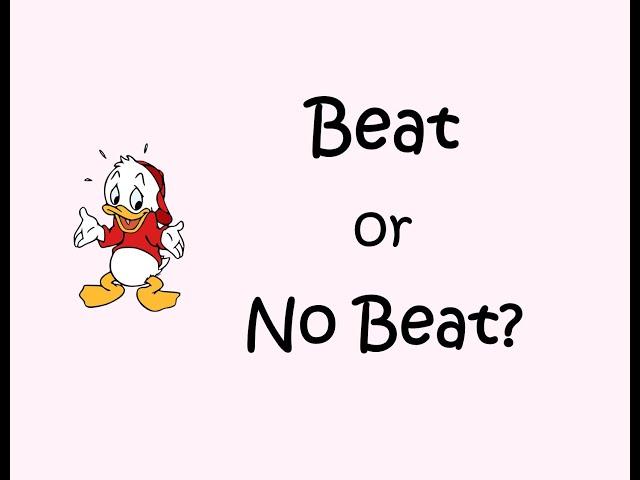 Beat or No Beat?