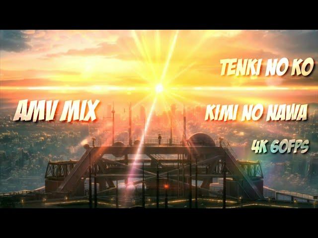 AMV [ AniMix ]Tenki No Ko x Kimi No Nawa [ 4K 60 FPS ] 