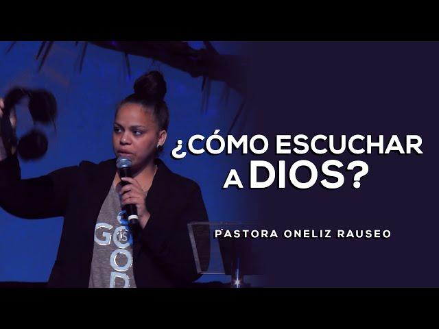 ¿Cómo escuchar a Dios?  - Pastora Oneliz Rauseo