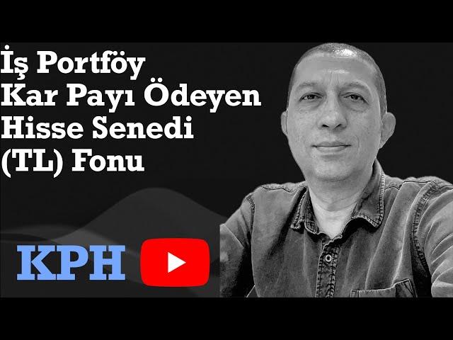 İş Portföy Kar Payı Ödeyen Hisse Senedi (TL) Fonu #KPH #fon #yatırımfonu