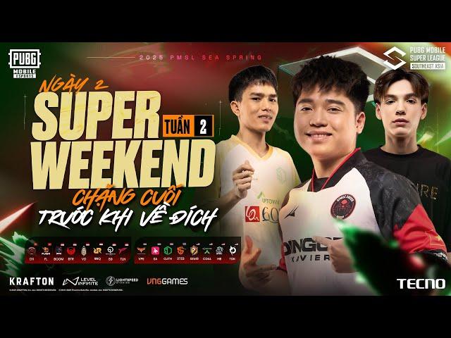  [VN] 2025 PMSL SEA W2 SuperWeekend Day2 | Spring | 16 CHIẾN BINH XUẤT SẮC LỘ DIỆN