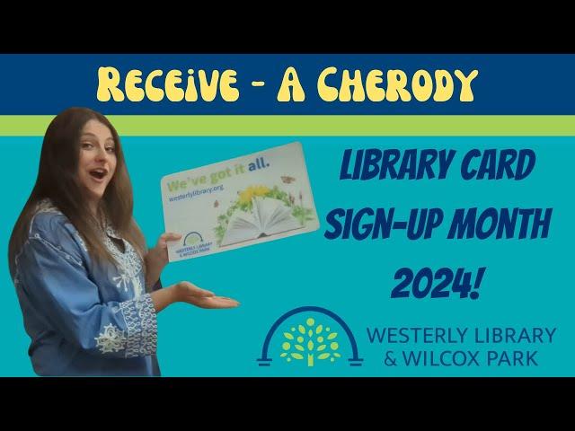 Library Card Sign-Up Month | Receive, a Cherody!