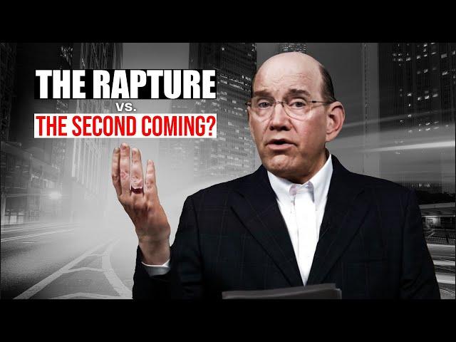 The Rapture Vs. the Second Coming