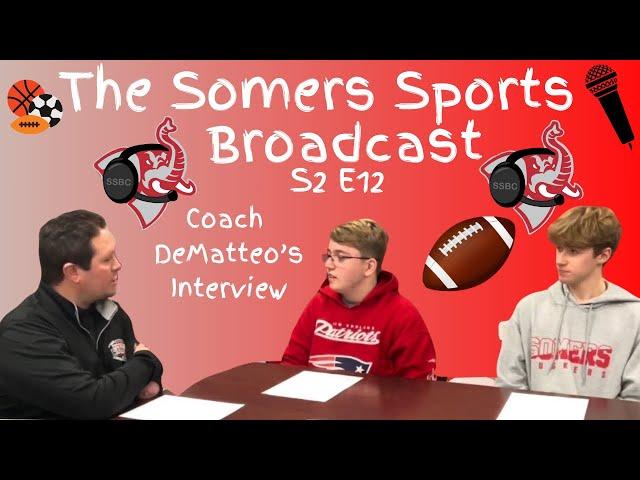 Coach DeMatteo’s Interview - The Somers Sports Broadcast S2 E12