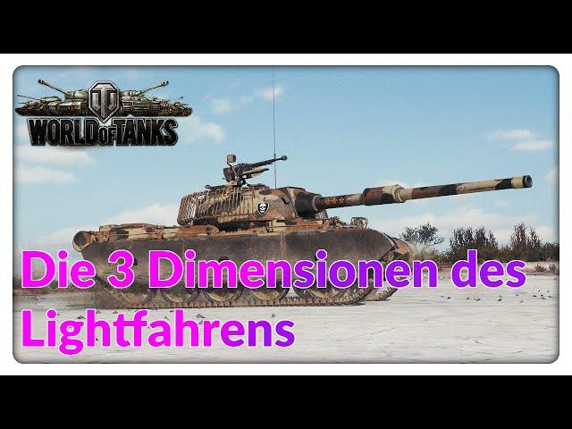 Die 3 Dimensionen des Lightfahrens! [World of Tanks - Gameplay - Tutorial - Deutsch]