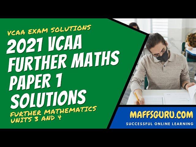 2021 Further Maths VCAA Paper 1 Suggested Solutions | Maffsguru.com