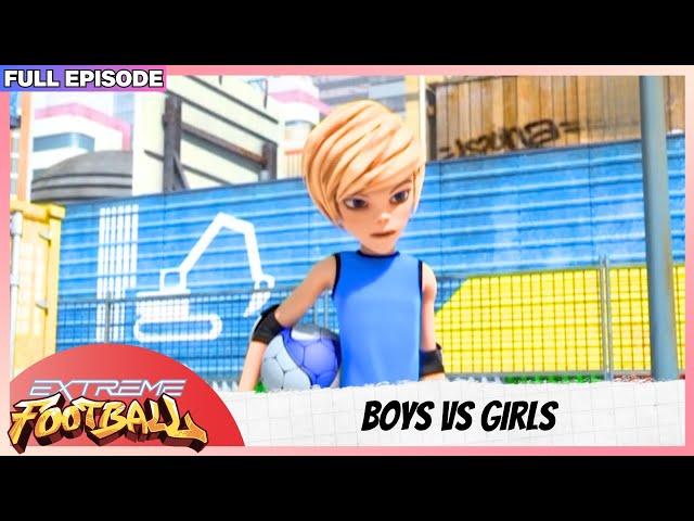 Extreme Football | Full Episode | Boys Vs Girls