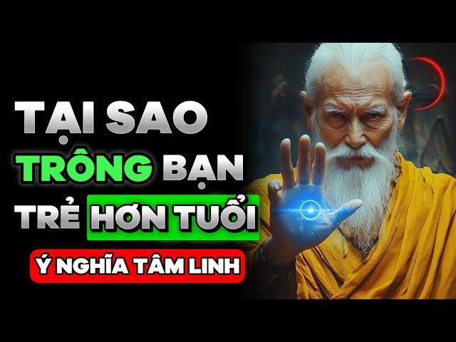 [Ý NGHĨA TÂM LINH] Lý do Tại Sao Bạn Trông TRẺ Hơn Tuổi Của Mình | THUYẾT CỔ NHÂN