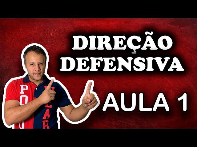 AULA 1 DIREÇÃO DEFENSIVA. PREVENTIVA/CORRETIVA