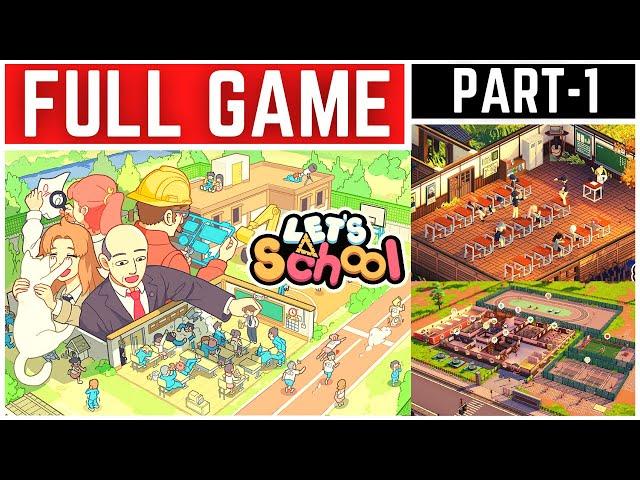 Let's School Full Gameplay Walkthrough Part - 1