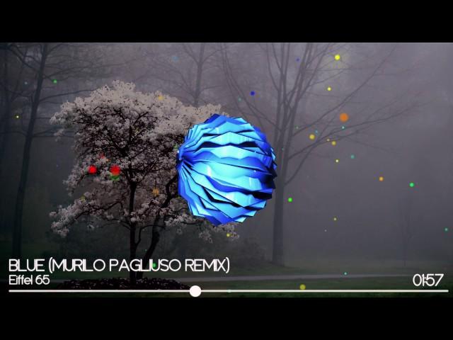 Blue (Murilo Pagliuso Remix) - Eiffel 65