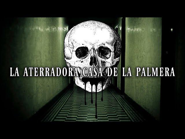 La aterradora "Casa de la Palmera"