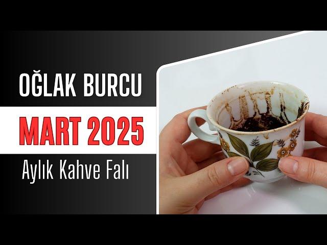 OĞLAK BURCU MART 2025 | Aylık Kahve Falı