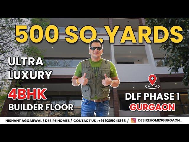 ULTRA LUXURY 4BHK BUILDER FLOOR | 500 SQ. YARDS | DLF PHASE 1 GURGAON | DREAM HOME | DESIRE HOME