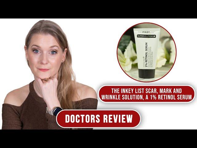 The Inkey List 1% Retinol Scar and Wrinkle Solution compared | Doctors Review