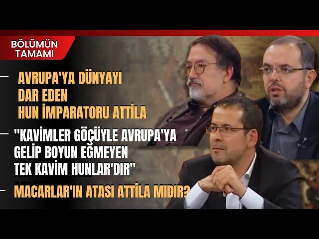 Avrupa'ya Dünyayı Dar Eden Hun İmparatoru Attila.. Ali Ahmetbeyoğlu Anlattı | Bölümün Tamamı