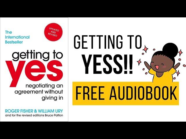 Getting To Yes by Roger Fisher & William Ury - Free Audiobook Summary