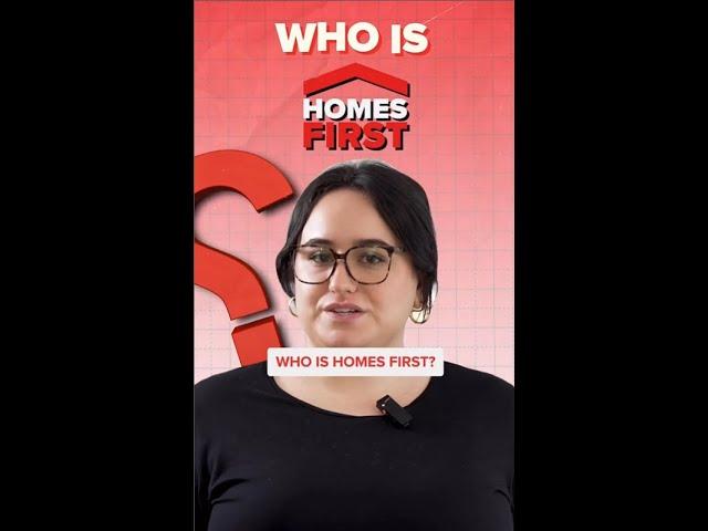 Who is Homes First?