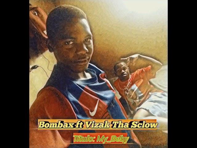 Bombax_ft_Vizak_Tha_Sclow_-_My_Beby_-_Official_Music