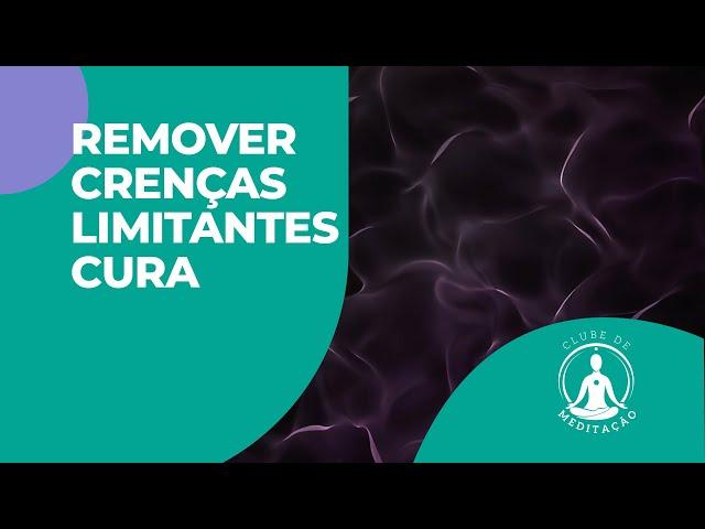 REMOVER CRENÇAS LIMITANTES - CURA