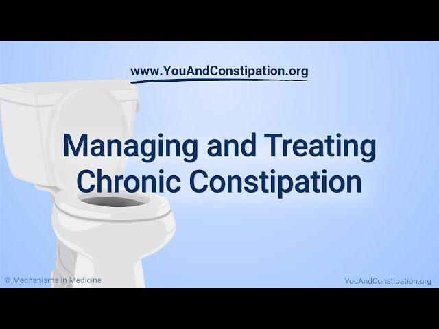 Managing and Treating Chronic Constipation