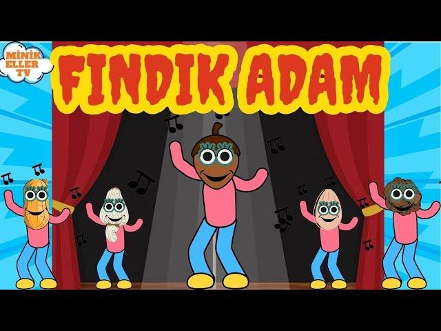 FINDIK ADAM / EĞİTİCİ ÇOCUK ŞARKISI / MİNİK ELLER TV #cevizadam #cevizadamşarkısı#cevizadamşipşapşop