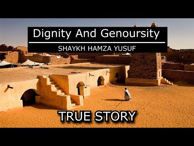 Dignity And Generosity | True Story | Shaykh Hamza Yusuf