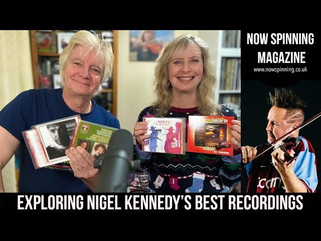 From Elgar to The Doors: Exploring Violinist Nigel Kennedy’s Best Recordings