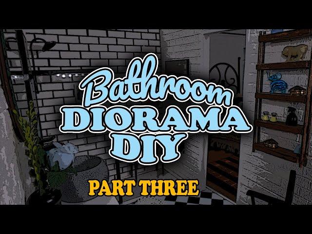 Miniature Bathroom DIORAMA DIY in One Sixth Scale Part 3