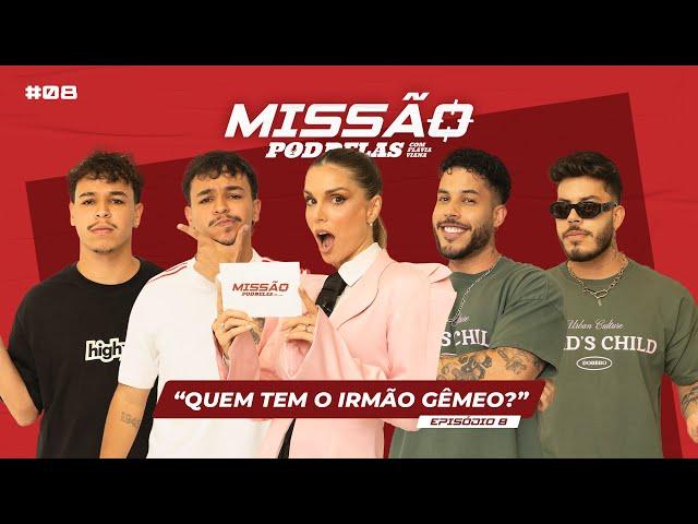 MISSÃO PODDELAS - “QUEM É O IRMÃO GÊMEO?” - com FLÁVIA VIANA