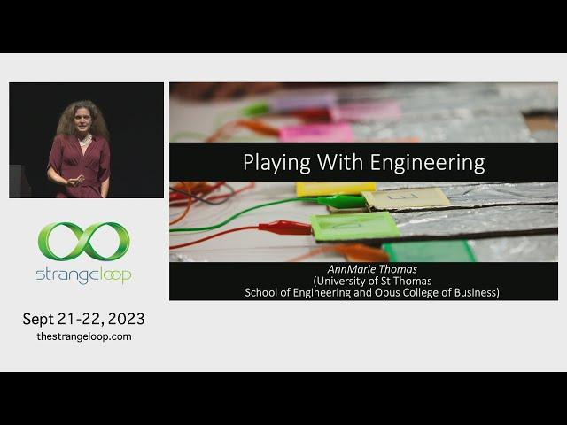 "Playing with Engineering" by AnnMarie Thomas (Strange Loop 2023)