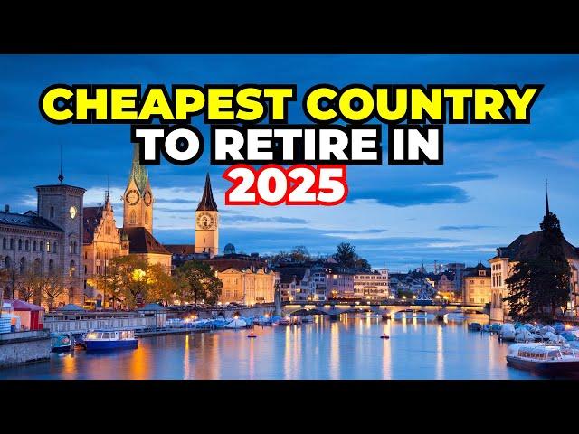 Top 10 Cheapest Countries to Retire in 2025