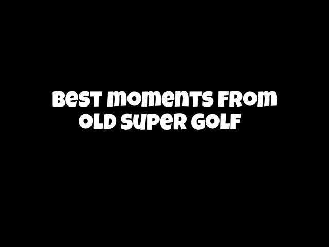 Best Moments from Old Super Golf