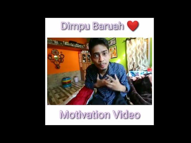 #Dimpu Baruah || New Assamese Motivational Video || Dimpu Baruah WhatsApp status video