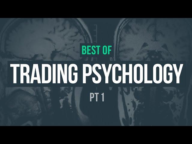 Best of Trading Psychology · Part 1