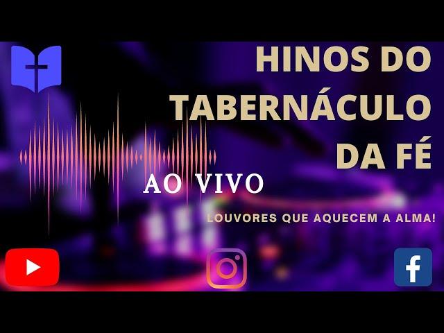 Momentos de Louvor | 18.04.2025 | Hinos do Tabernáculo da Fé