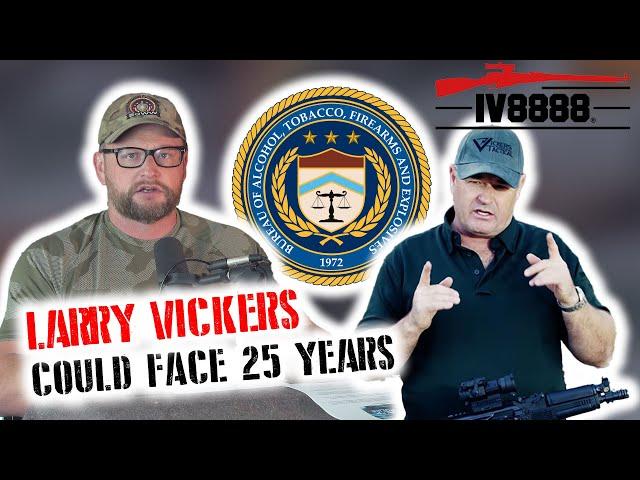 ATF’s Pursuit of Larry Vickers is About Headlines, Not Justice