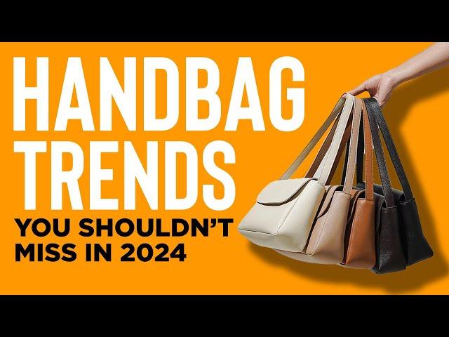 Trend Alert! Must-Have Handbags for 2024