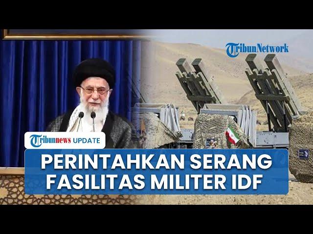 Pemimpin Tertinggi Iran Perintahkan Teheran Segera Eksekusi Rencana, Serang Fasilitas Militer Israel